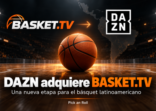 DAZN adquirió BASKET.TV y amplía su presencia en el básquet latinoamericano